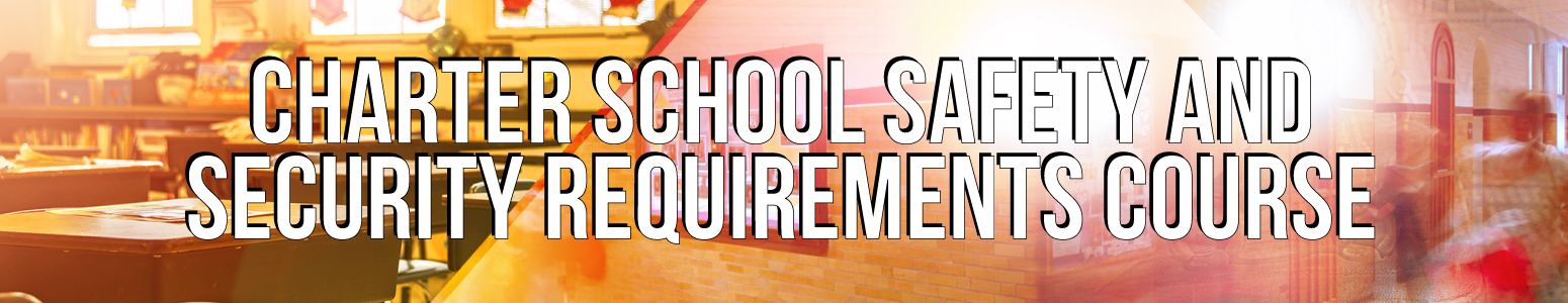 Charter School Safety and Security Requirements banner
