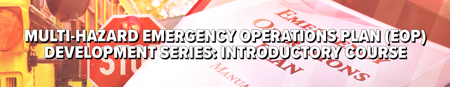 Multi-hazard Emergency Operations Plan (EOP) Development Series: Introductory banner